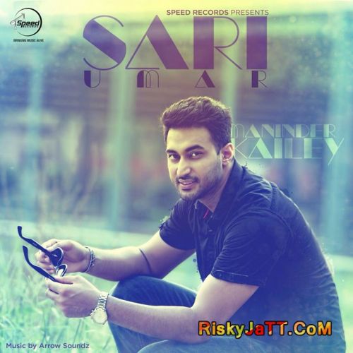 Sari Umar Maninder Kailey mp3 song free download, Sari Umar Maninder Kailey full album