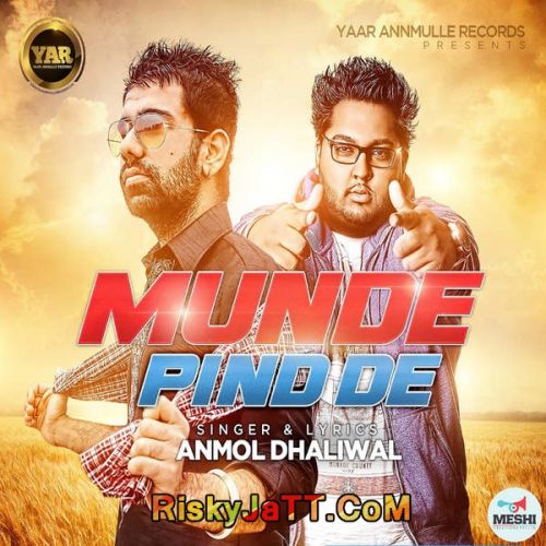 Munde Pind De (Feat Nick Dhammu) Anmol Dhaliwal mp3 song free download, Munde Pind De Anmol Dhaliwal full album