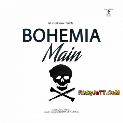 Main Bohemia mp3 song free download, Main (iTunes Rip) Bohemia full album