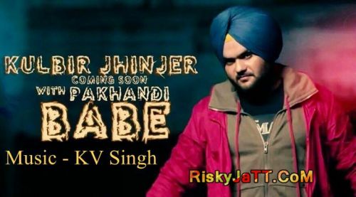 Pakhandi Babe Ft KV Singh Kulbir Jhinjer mp3 song free download, Pakhandi Babe Kulbir Jhinjer full album