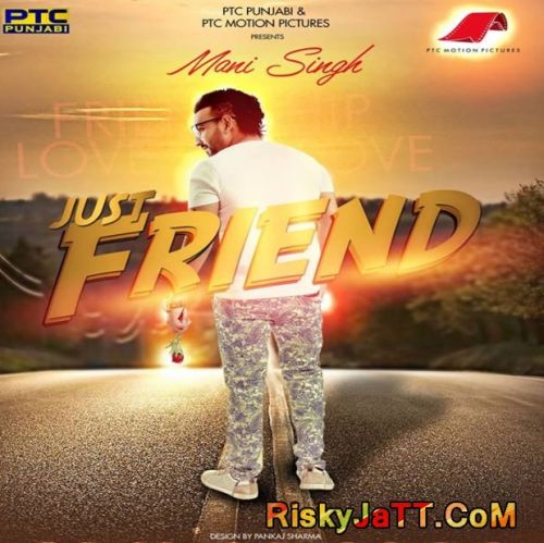 Just Friend (Ft. Nawaab Saab) Mani Singh mp3 song free download, Just Friend Mani Singh full album