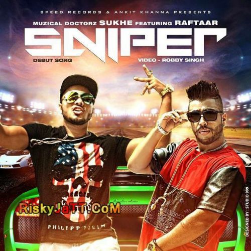 Sniper Ft Raftaar Muzical Doctorz Sukhe mp3 song free download, Sniper Muzical Doctorz Sukhe full album