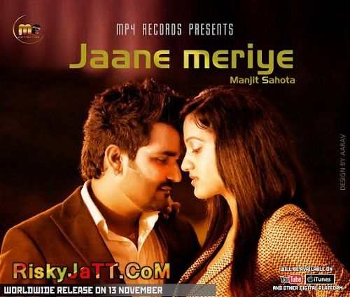 Jaane Meriye Manjit Sahota mp3 song free download, Jaane Meriye Manjit Sahota full album