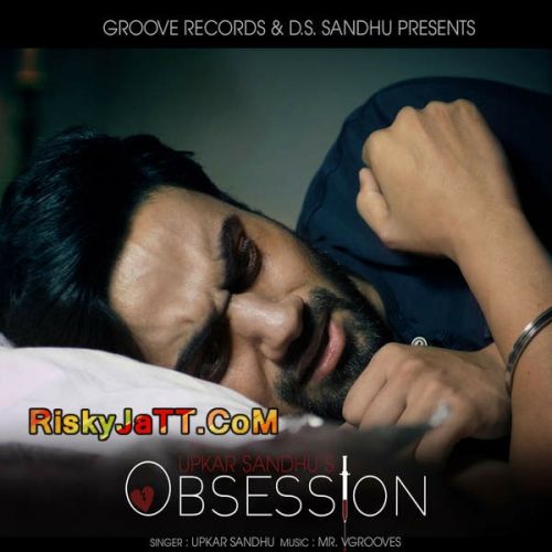 Obsession Upkar Sandhu mp3 song free download, Obsession Upkar Sandhu full album