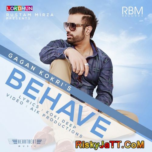 Behave Gagan Kokri mp3 song free download, Behave Gagan Kokri full album