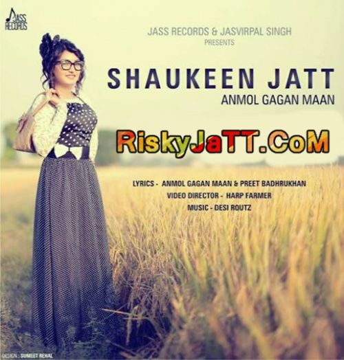 Shaukeen Jatt Anmol Gagan Maan mp3 song free download, Shaukeen Jatt Anmol Gagan Maan full album