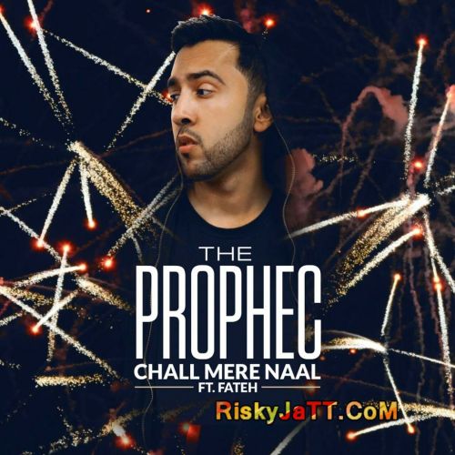 Chall Mere Naal (Ft  Fateh ) PropheC mp3 song free download, Chall Mere Naal PropheC full album