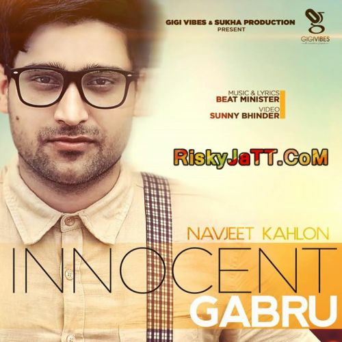 Innocent Gabru Navjeet Kahlon mp3 song free download, Innocent Gabru Navjeet Kahlon full album