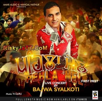 Boliyan Bajwa Syalkoti mp3 song free download, Pehla Mel Bajwa Syalkoti full album