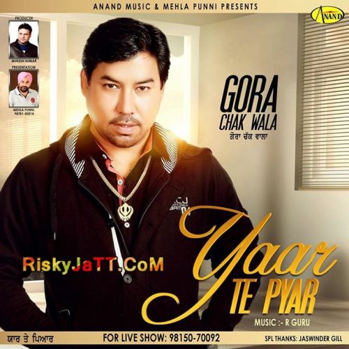 Saahan Di Maala Gora Chak Wala mp3 song free download, Yaar Te Pyar Gora Chak Wala full album