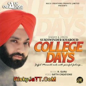 College Days Sukhwinder Kharoud mp3 song free download, College Days Sukhwinder Kharoud full album