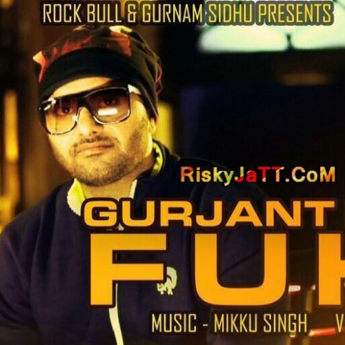 Fukri Gurjant Bhullar mp3 song free download, Fukri Gurjant Bhullar full album