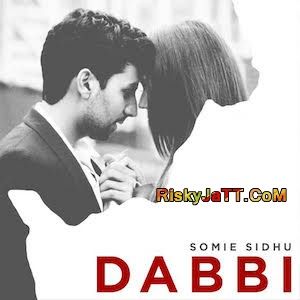 Dabbi Jasbir Jassi, Somie Sidhu mp3 song free download, Dabbi Jasbir Jassi, Somie Sidhu full album