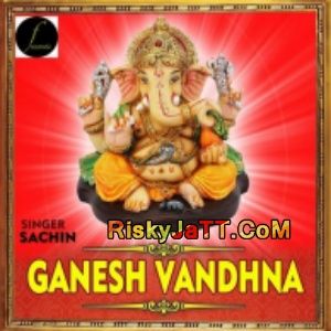 Ganesh Vandhna Sachin mp3 song free download, Ganesh Vandhna Sachin full album