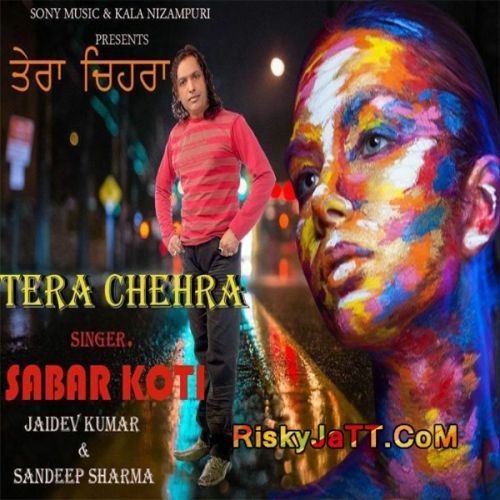 Jaan Sabar Koti mp3 song free download, Tera Chehra Sabar Koti full album