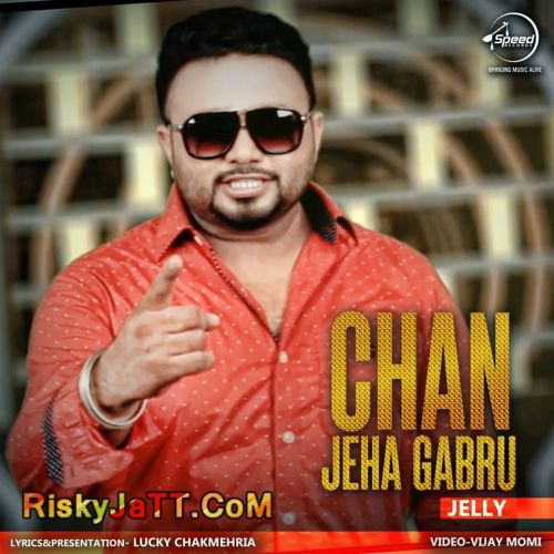 Chan Jeha Gabru Jelly mp3 song free download, Chan Jeha Gabru Jelly full album