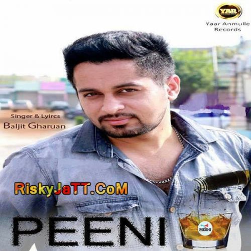 Peeni Baljit Gharuan mp3 song free download, Peeni Baljit Gharuan full album