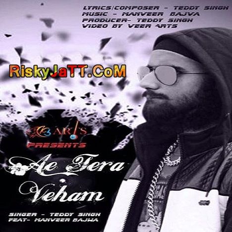 Ae Tera Veham Teddy Singh mp3 song free download, Ae Tera Veham Teddy Singh full album