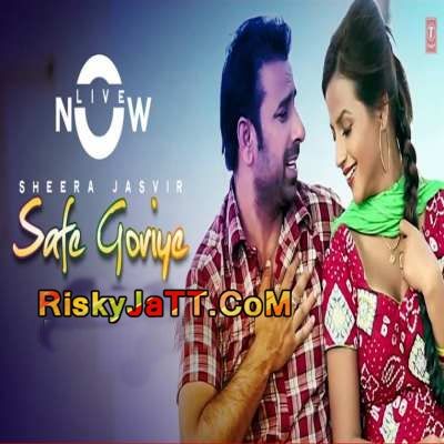 Safe Goriye (Yaari Jatt Naal) Sheera Jasvir mp3 song free download, Safe Goriye (Yaari Jatt Naal) Sheera Jasvir full album