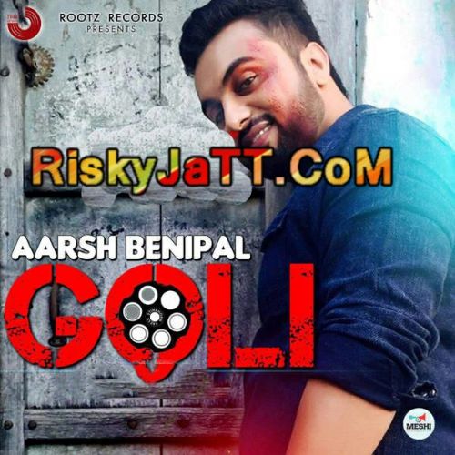 Goli Aarsh Benipal mp3 song free download, Goli (iTune Rip) Aarsh Benipal full album