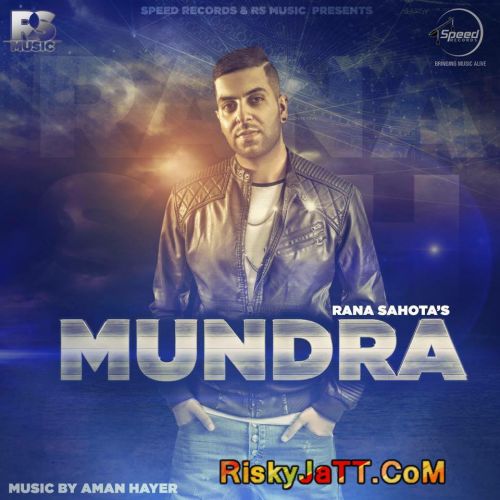 Mundra Ft Aman Hayer Rana Sahota mp3 song free download, Mundra Rana Sahota full album