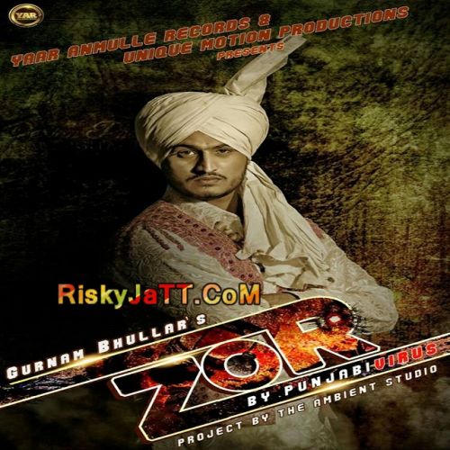 Zor Gurnam Bhullar mp3 song free download, Zor Gurnam Bhullar full album