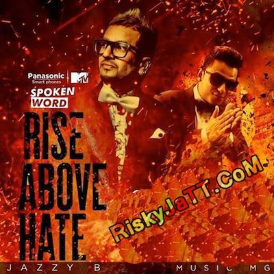 Rise Above Hate Jazzy B, Milind Gaba mp3 song free download, Rise Above Hate Jazzy B, Milind Gaba full album