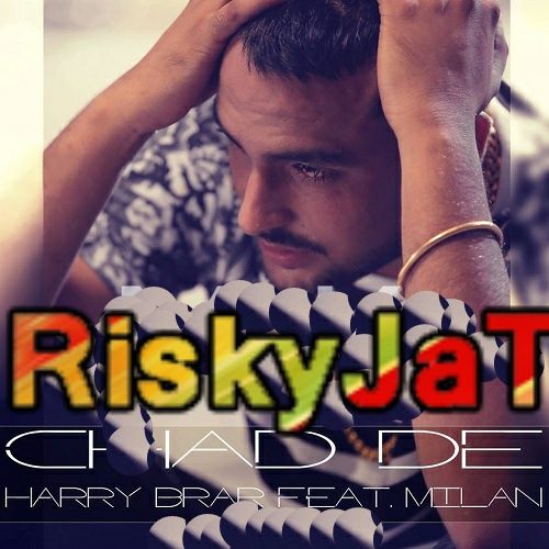 Chad De(Music - Milan) Harry Brar mp3 song free download, Chad De Harry Brar full album