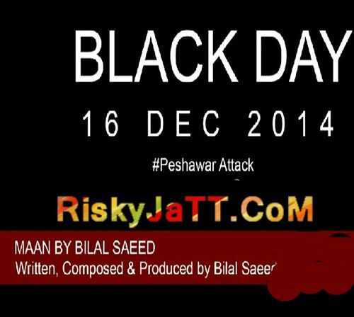 Maan (On Peshawar Attack) Bilal Saeed mp3 song free download, Maan (On Peshawar Attack) Bilal Saeed full album