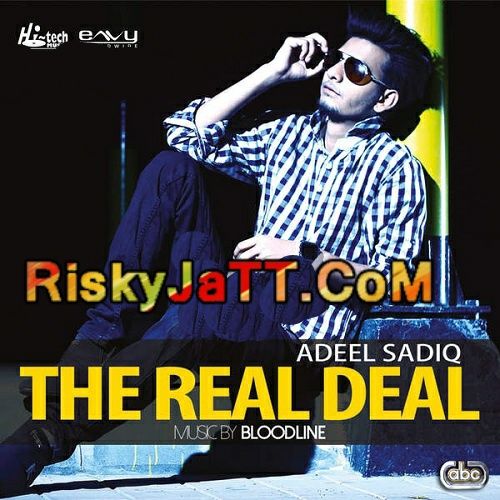 The Real Deal By Bloodline and Adeel Sadiq full mp3 album downlad