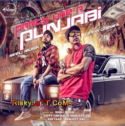 Party Like A Punjabi Gippy Grewal, Manj Musik mp3 song free download, Party Like A Punjabi Gippy Grewal, Manj Musik full album