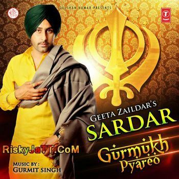 Download Gurmukh Pyareo Geeta Zaildar full mp3 album