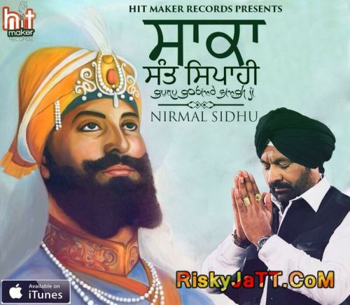 Saka Sant Sipahi Guru Gobind Singh Ji (Full Album) Nirmal Sidhu mp3 song free download, Saka Sant Sipahi Guru Gobind Singh Ji Nirmal Sidhu full album