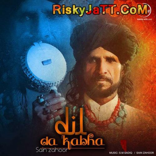 Dil Da Kabha By Sain Zahoor full mp3 album downlad