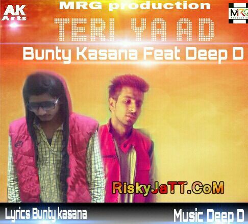 Teri Yaad Bunty Kasana, Deep D mp3 song free download, Teri Yaad Bunty Kasana, Deep D full album