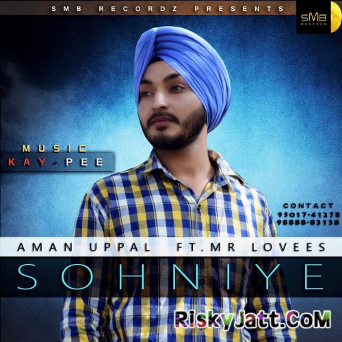 Sohniye Ft.Lovees,Kay Pee Aman Uppal mp3 song free download, Sohniye Aman Uppal full album