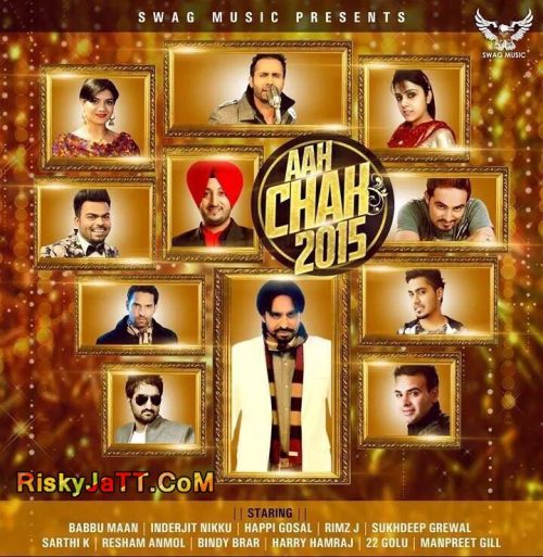 Download Aah Chak 2015 Happi Gosal, Sarthi K and others... full mp3 album