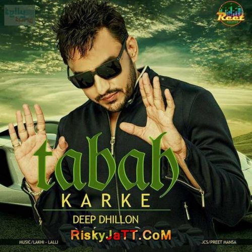 Tabah Karke Deep Dhillon mp3 song free download, Tabah Karke Deep Dhillon full album