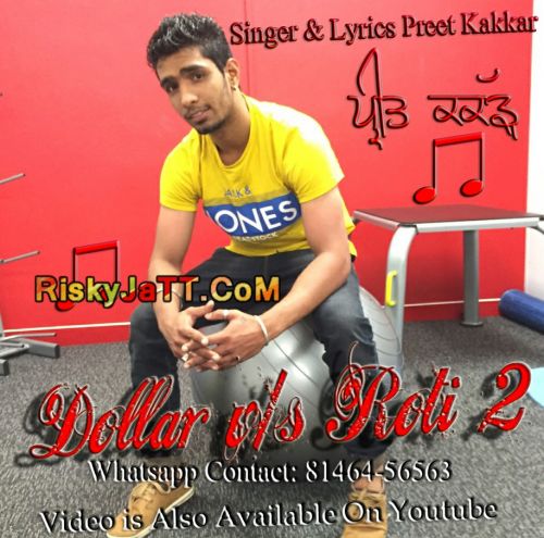 Dollar Vs Roti 2 Preet Kakkar mp3 song free download, Dollar Vs Roti 2 Preet Kakkar full album