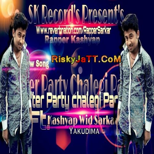 After Party Chalegi Party Rapper Sarkar mp3 song free download, After Party Chalegi Party Rapper Sarkar full album