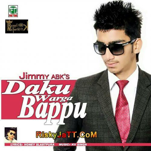 Daku Warga Bappu ft. KV Singh Jimmy Abks mp3 song free download, Daku Warga Bappu Jimmy Abks full album