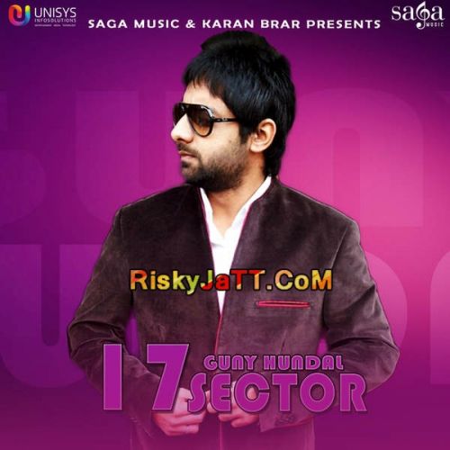 17 Sector (Ft. Jassi X) Guny Hundal mp3 song free download, 17 Sector Guny Hundal full album