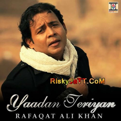 Ishq Da Varka Rafaqat Ali Khan, Kam Frantic mp3 song free download, Yaadan Teriyan Rafaqat Ali Khan, Kam Frantic full album