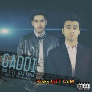 Gaddi Ft Veer Karan Rob C mp3 song free download, Gaddi Ft Veer Karan Rob C full album