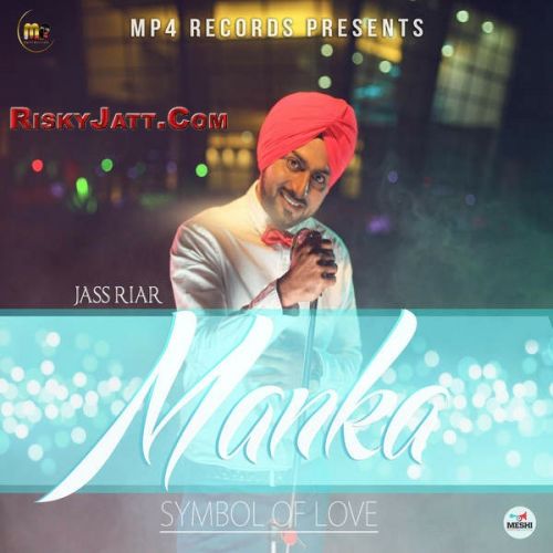 Bapu Jass Riar mp3 song free download, Manka Symbol of Love Jass Riar full album