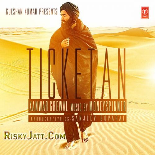 Ticketan Kanwar Grewal mp3 song free download, Ticketan Kanwar Grewal full album