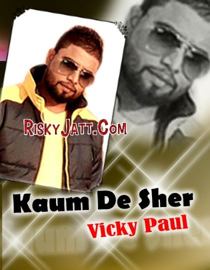 Kaum De Sher Vicky Paul mp3 song free download, Kaum De Sher Vicky Paul full album