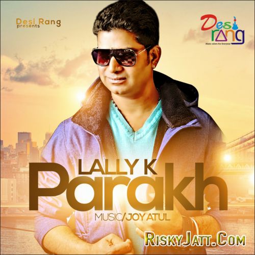 Chitta Lally mp3 song free download, Parakh Lally full album