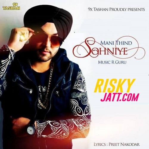 Sohniye Mani Thind mp3 song free download, Sohniye Mani Thind full album