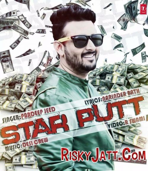 Star Putt Ft Desi Crew Pardeep Jeed mp3 song free download, Star Putt Pardeep Jeed full album